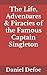 The Life, Adventures & Piracies of the Famous Captain Singleton