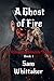 A Ghost of Fire: A "Ghostly Elements" Novel