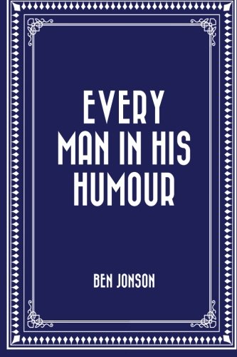 Every Man in His Humour