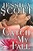 Catch My Fall: A Falling Novel