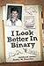 I Look Better in Binary: Childhood Stories