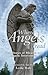 Where Angels Tread: Real Stories of Miracles and Angelic Intervention