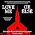 Love Me or Else Lib/E: The True Story of a Devoted Pastor, a Fatal Jealousy, and the Murder That Rocked a Small Town