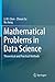 Mathematical Problems in Data Science: Theoretical and Practical Methods
