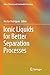 Ionic Liquids for Better Separation Processes (Green Chemistry and Sustainable Technology)