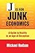 J Is for Junk Economics: A Guide to Reality in an Age of Deception