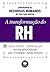 A Transformação do RH. Construindo os Recursos Humanos de Fora Para Dentro (Em Portuguese do Brasil)