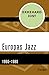 Europas Jazz: 1960-1980