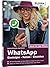 WhatsApp - Einsteigen, Nutzen, Umziehen - leicht gemacht: Aktuelle Version - speziell für das Apple iPhone