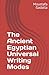 The Ancient Egyptian Universal Writing Modes