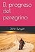 El progreso del peregrino (Spanish Edition)