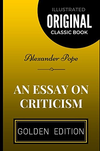 An Essay on Criticism: By Alexander Pope - Illustrated