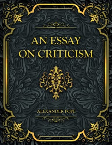 An Essay on Criticism: Alexander Pope