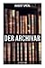 Der Archivar: Historischer ...