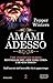 Amami adesso. The indebted series