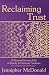 Reclaiming Trust by Ms Jennipher McDonald