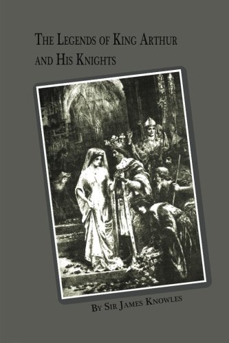 The Legends of King Arthur and His Knigts