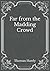 Far from the Madding Crowd: Must Read Classics