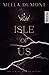 Isle of Us (Siebenstern-Dil...
