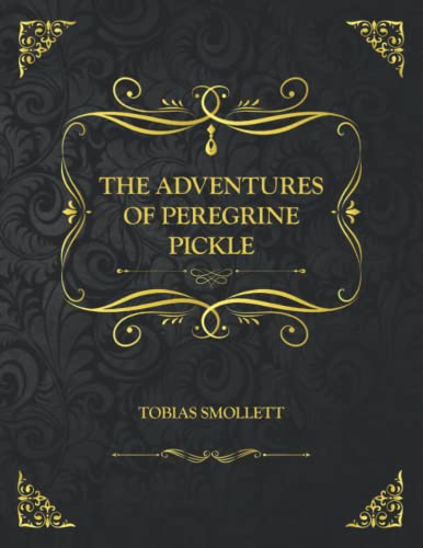 The Adventures of Peregrine Pickle: Collector's Edition - Tobias Smollett