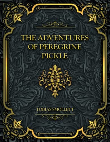 The Adventures of Peregrine Pickle: Tobias Smollett