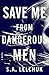 Save Me from Dangerous Men