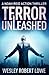 Terror Unleashed: A Noah Reid Action Thriller (Noah Reid Action Thriller Series)