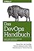 Das DevOps-Handbuch: Teams, Tools und Infrastrukturen erfolgreich umgestalten