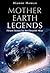 Mother Earth Legends: Eleve...