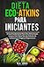 Dieta Eco-Atkins Para Iniciantes: O Guia Fundamental Para Uma Alimentação Limpa e Com Baixo Teor de Hidratos de Carbono para Vegans e Vegetarianos (Portuguese Edition)