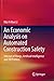 An Economic Analysis on Automated Construction Safety: Internet of Things, Artificial Intelligence and 3D Printing