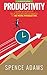 Productivity: 2 Manuscripts - Self-Discipline, Habits – Learn and Develop Self-Discipline and Habits to Be More Productive