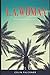 LA Woman: A novel of love and dreams in sixties Hollywood