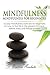 Mindfulness: Mindfulness for beginners: 32 Easy Mindfulness Exercises for Beginners on How to Live Life in the Present Moment, Relieve Stress and Reduce Anxiety