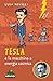 Tesla e la macchina a energia cosmica (Lampi di genio) (Italian Edition)