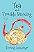 Tea and Trouble Brewing