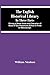 The English Historical Library: In Three Parts. Giving A Short View And Character Of Most Of Our Historians Either In Print Or Manuscript: With An ... Undertakers Of A General History Of England