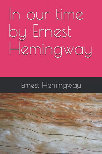 In our time by Ernest Hemingway