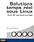 SOLUTIONS TEMPS-REEL SOUS LINUX. AVEC 50 EXERCICES CORRIGES by Christophe Blaess