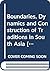 Boundaries, Dynamics and Construction of Traditions in South Asia