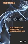 Vaporisiert: Solide Strategien fur Erfolg in einer dematerialisierten Welt (German Edition) Vaporisiert: Solide Strategien fur Erfolg in einer dematerialisierten Welt (German Edition)