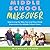 Middle School Makeover: Improving the Way You and Your Child Experience the Middle School Years