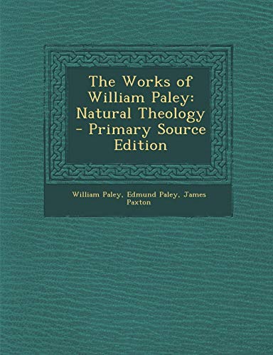The Works of William Paley: Natural Theology