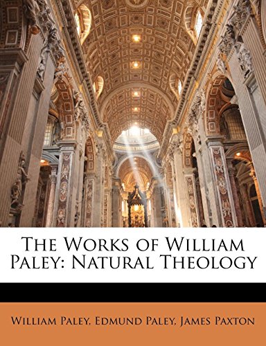 The Works of William Paley: Natural Theology
