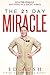 The 21 Day Miracle: How To Change Anything in 3 Short Weeks