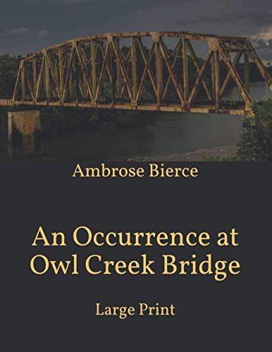 An Occurrence at Owl Creek Bridge: Large Print