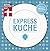 Expressküche - Unsere beste...