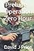 'Prelude' Operation Zero Hour