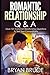 Romantic Relationship Q & A: Over 121 Common Relationship Questions to Test Your Compatibility (Couples Attraction | How to Use the Law of Attraction ... Know How to Attract the Right Partner)