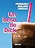 Un beso de Dick by Fernando Molano Vargas